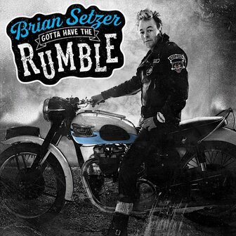 BRIAN SETZER - GOTTA HAVE THE RUMBLE (LP)