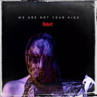 SLIPKNOT - WE ARE NOT YOUR KIND (2LP)