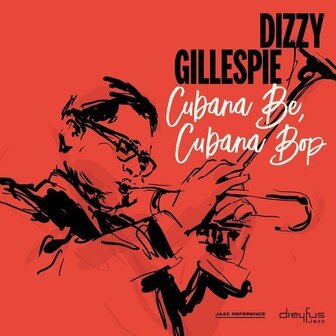 DIZZY GILLESPIE - CUBANA BE, CUBANA BOP (LP)