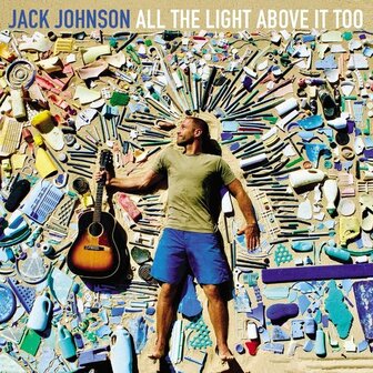 JACK JOHNSON - ALL THE LIGHT ABOVE IT TOO (LP)