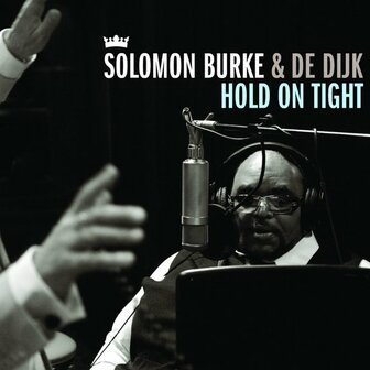 SOLOMON BURKE &amp; DE DIJK - HOLD ON TIGHT (LP)