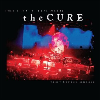 CURE - SONGS OF A LIVE WORLD: TROXY LONDON 2024 (LP)